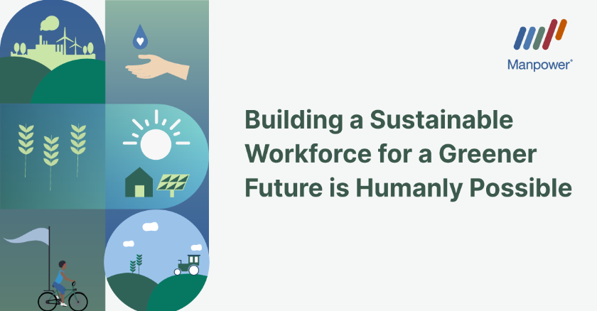 Manpower Building a Sustainable Workforce for a greener future is humanly possible